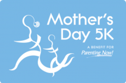 2022 Parenting Now! Mother's Day 5K